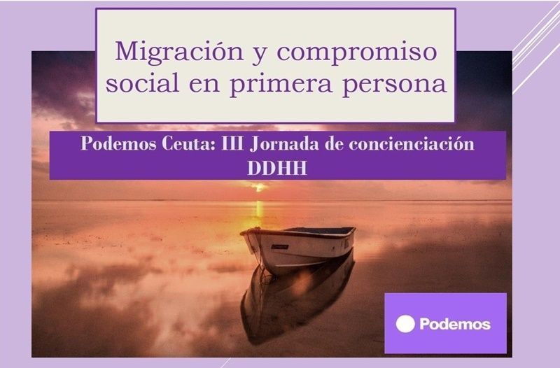 Podemos Ceuta organiza la “III Jornada de Migración y compromiso social en primera persona”