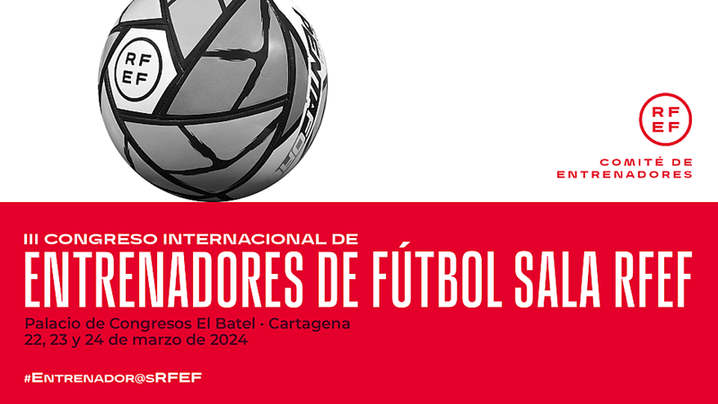El Comité de Entrenadores de la RFFCE oferta plazas para asistir al ‘III Congreso Internacional de Fútbol Sala’ en Cartagena