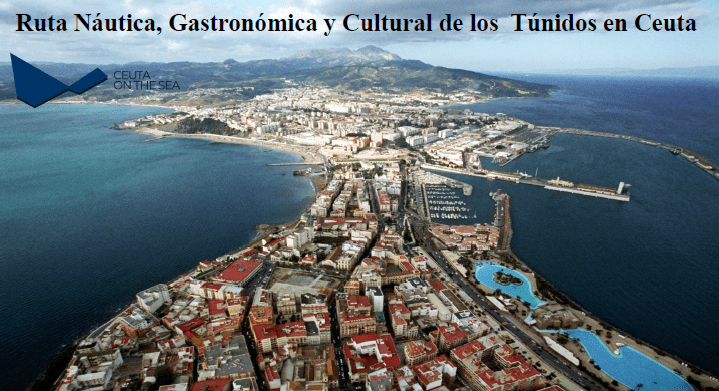 “Tunidos Ceuta”: nueva experiencia náutica, cultural y gastronómica que pone en valor la ciudad